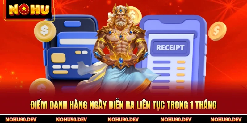 Điểm danh hàng ngày diễn ra liên tục trong 1 tháng